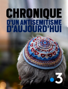 France 3 - Chronique d'un antisémitisme d'aujourd'hui