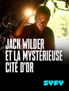 SYFY - Jack Wilder et la mystérieuse cité d'or