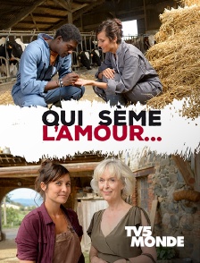 TV5MONDE - Qui sème l'amour...