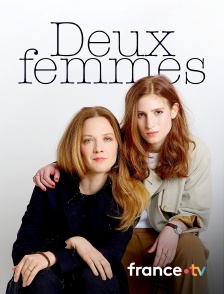 France.tv - Deux femmes en replay