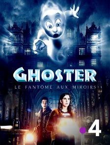 France 4 - Ghoster, le fantôme aux miroirs