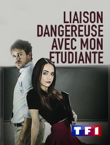 TF1 - Liaison dangereuse avec mon étudiante