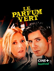 CINE+ Festival - Le Parfum vert