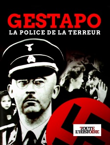 Toute l'Histoire - Gestapo - la police de la terreur