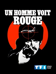 TF1 Séries Films - Un homme voit rouge