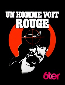 6ter - Un homme voit rouge