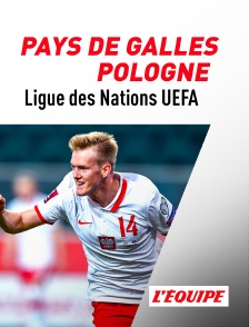 L'Equipe - Football - Football - Ligue des Nations : Pays de Galles / Pologne en replay