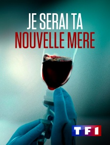 TF1 - Je serai ta nouvelle mère