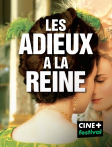 CINE+ Festival - Les adieux à la reine