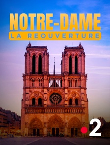 France 2 - Notre-Dame la réouverture