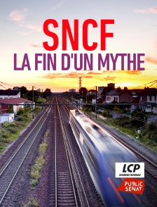 LCP Public Sénat - SNCF, la fin d'un mythe