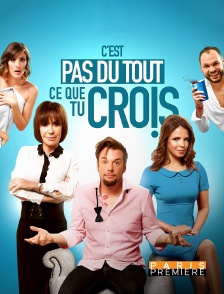 Paris Première - C'est pas du tout ce que tu crois