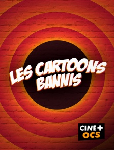 CINÉ Cinéma - Les cartoons bannis