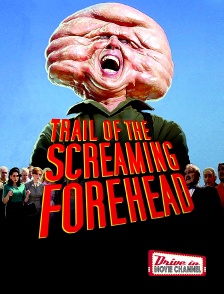 Drive-in Movie Channel - Trail of the Screaming Forehead