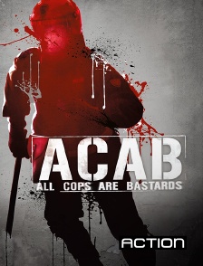 Action - A.C.A.B : All Cops Are Bastards