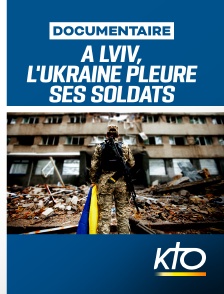 KTO - A Lviv, l'Ukraine pleure ses soldats