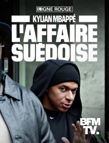 BFMTV - Kylian Mbappé, l'affaire suédoise en replay