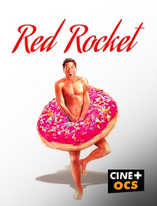 CINÉ Cinéma - Red Rocket en replay