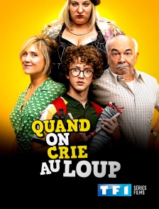 TF1 Séries Films - Quand on crie au loup