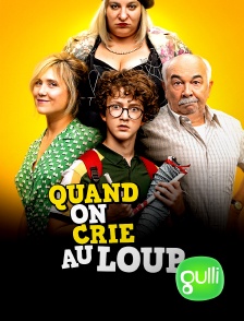 Gulli - Quand on crie au loup