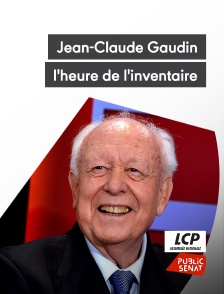 LCP Public Sénat - Jean-Claude Gaudin, l'heure de l'inventaire