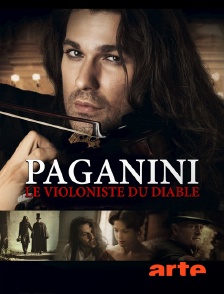 Arte - Paganini, le violoniste du diable