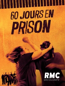 RMC Découverte - 60 jours en prison