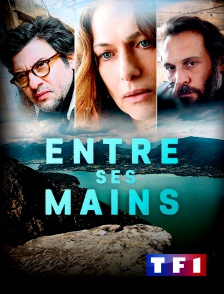 TF1 - Entre ses mains