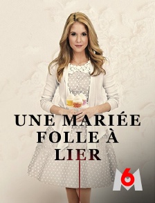 M6 - Une mariée folle à lier