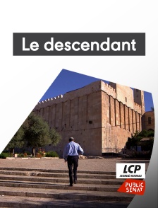 LCP Public Sénat - Le descendant