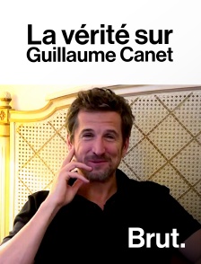 Brut - La vérité sur Guillaume Canet en replay