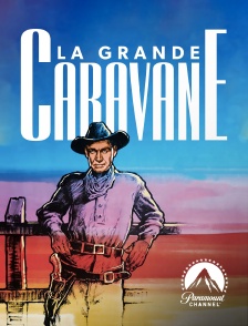 Paramount Channel - La grande caravane