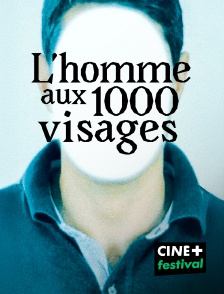 CINE+ Festival - L'homme aux mille visages