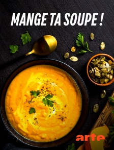 Arte - Mange ta soupe !