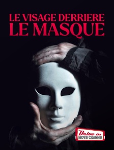 Drive-in Movie Channel - Le visage derrière le masque