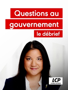 LCP 100% - Questions au gouvernement - le débrief