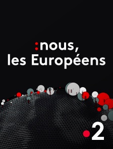 France 2 - Nous, les Européens