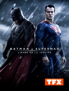 TFX - Batman v Superman : l'aube de la justice