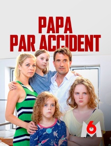 M6 - Papa par accident