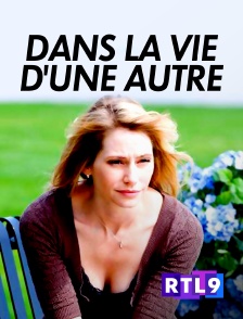 RTL 9 - Dans la vie d'une autre