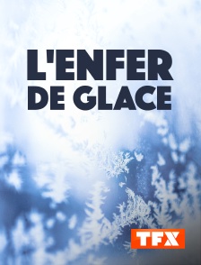 TFX - L'enfer de glace