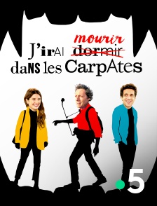 France 5 - J'irai mourir dans les Carpates