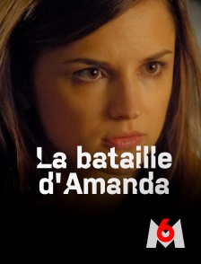 M6 - La bataille d'Amanda