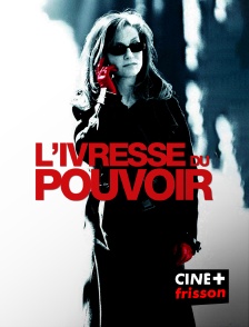 CINE+ Frisson - L'ivresse du pouvoir