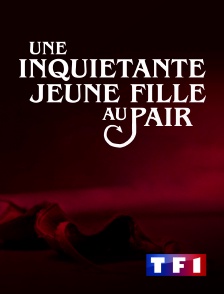 TF1 - Une inquiétante jeune fille au pair