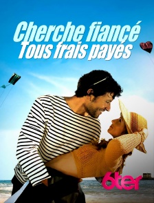 6ter - Cherche fiancé tous frais payés