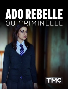 TMC - Ado rebelle ou criminelle