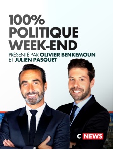 CNEWS - 100% Politique Week-End