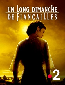 France 2 - Un long dimanche de fiançailles