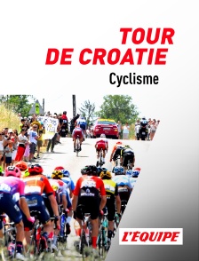 L'Equipe - Cyclisme : Tour de Croatie